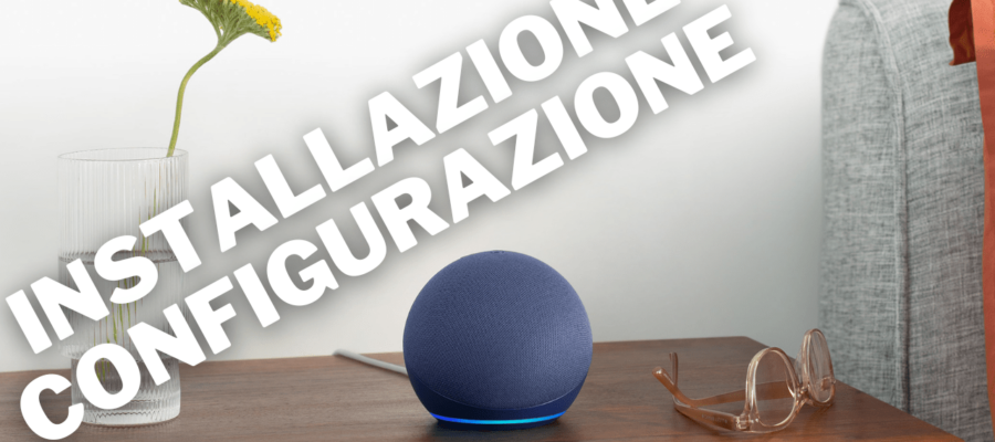 installazione e configurazione amazon alexa e echo