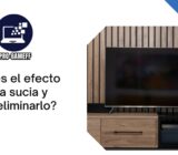 ¿Qué es el efecto pantalla sucia y cómo eliminarlo?